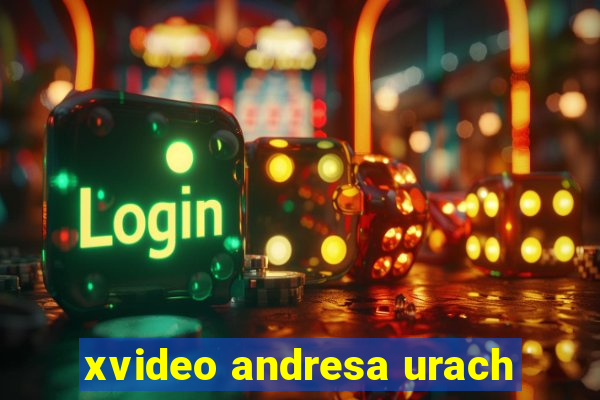 xvideo andresa urach